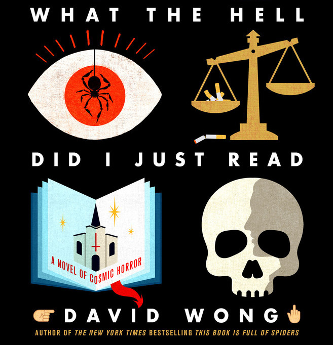The book cover of What The Hell Did I Just Read by David Wong